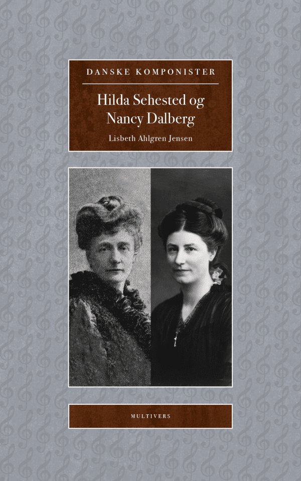 Hilda Sehested og Nancy Dalberg (Danske Komponister bd. 4)