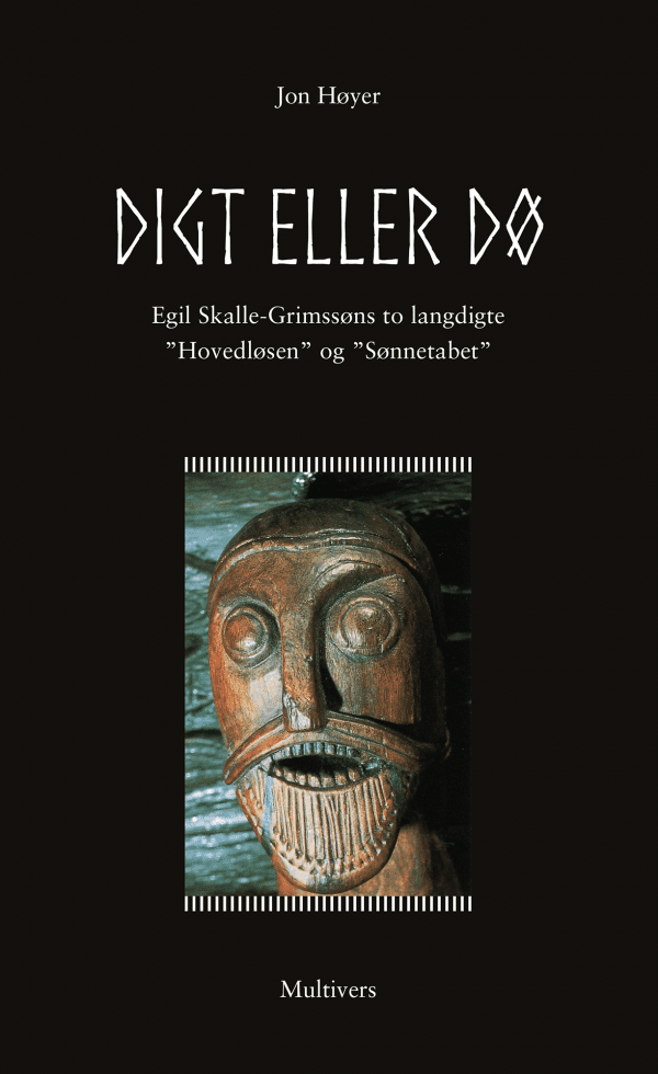 Digt eller dø – Egil Skalle-Grimssøns to langdigte "Hovedløsen" og "Sønnetabet"