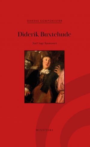 Diderik Buxtehude (Danske Komponister, bd. 17)