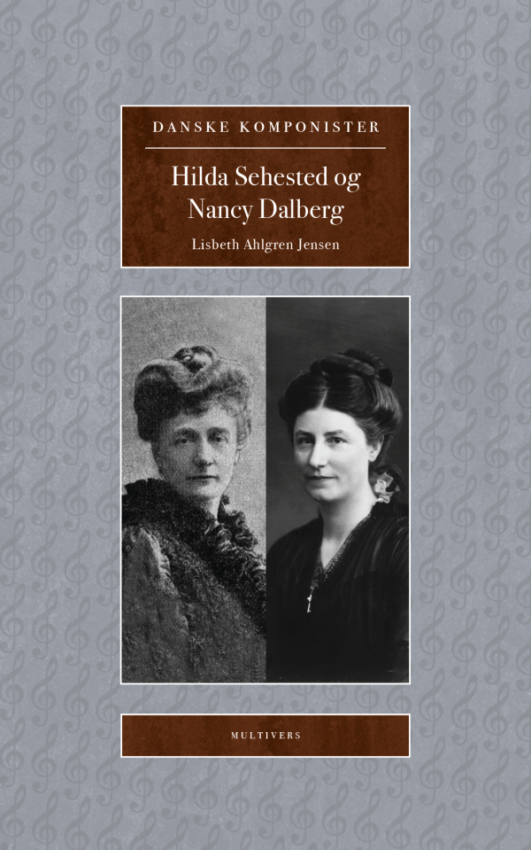 Hilda Sehested og Nancy Dalberg (Danske Komponister bd. 4)