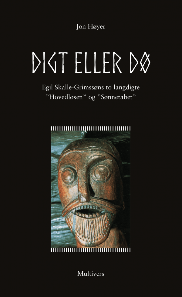 Digt eller dø – Egil Skalle-Grimssøns to langdigte "Hovedløsen" og "Sønnetabet"