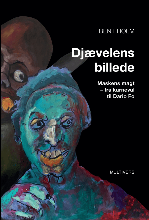 Djævelens billede. Maskens magt – fra karneval til Dario Fo