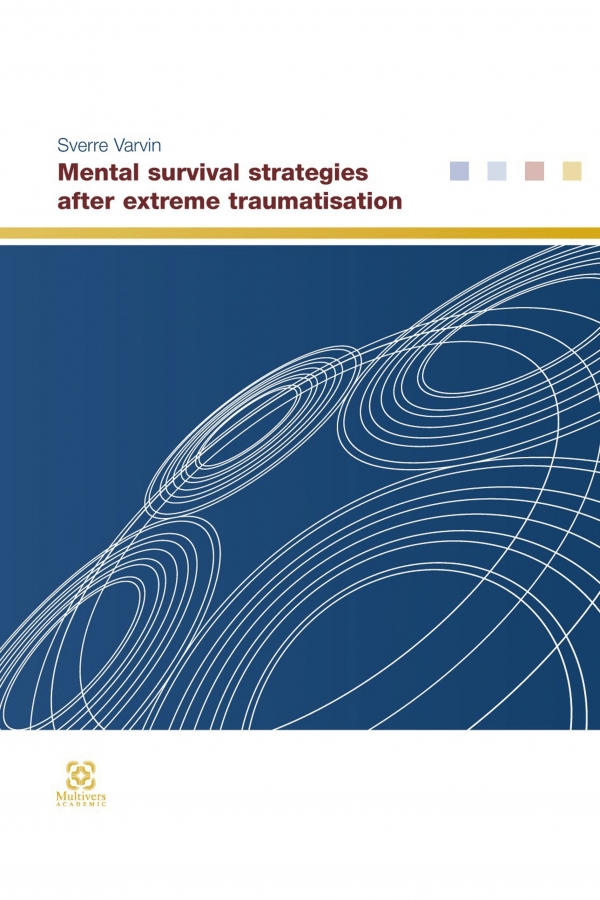 Mental survival strategies after extreme traumatisation