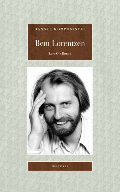 Bent Lorentzen (Danske Komponister, bd. 9)