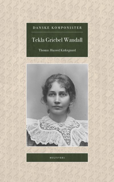 Tekla Griebel Wandall (Danske Komponister bd. 12)