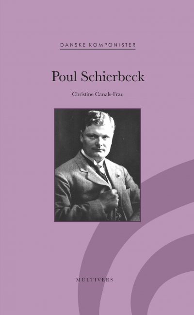 Poul Schierbeck (Danske Komponister, bd. 20)