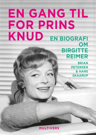 En gang til for prins Knud – en biografi om Birgitte Reimer