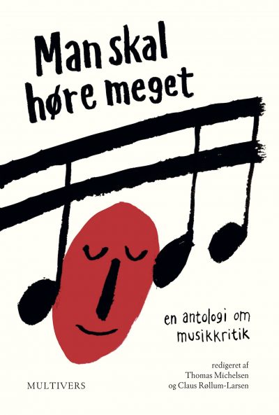 Man skal høre meget – en antologi om musikkritik