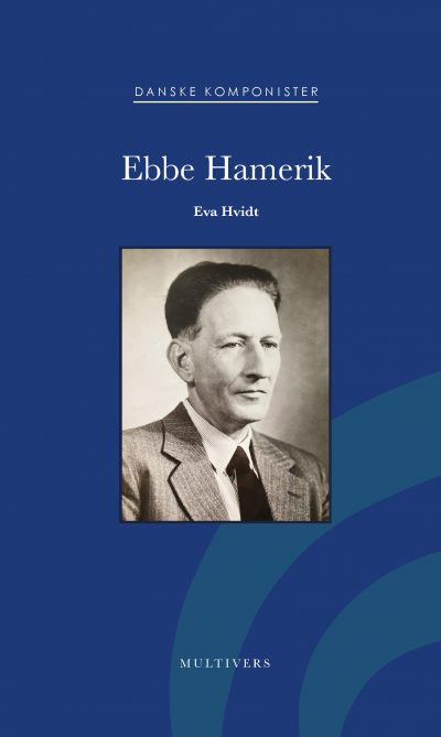 Ebbe Hamerik (Danske Komponister, bd. 22)
