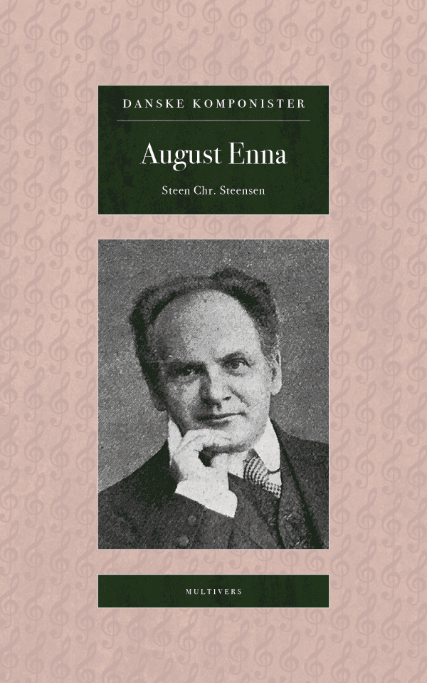 August Enna (Danske Komponister, bd. 1)