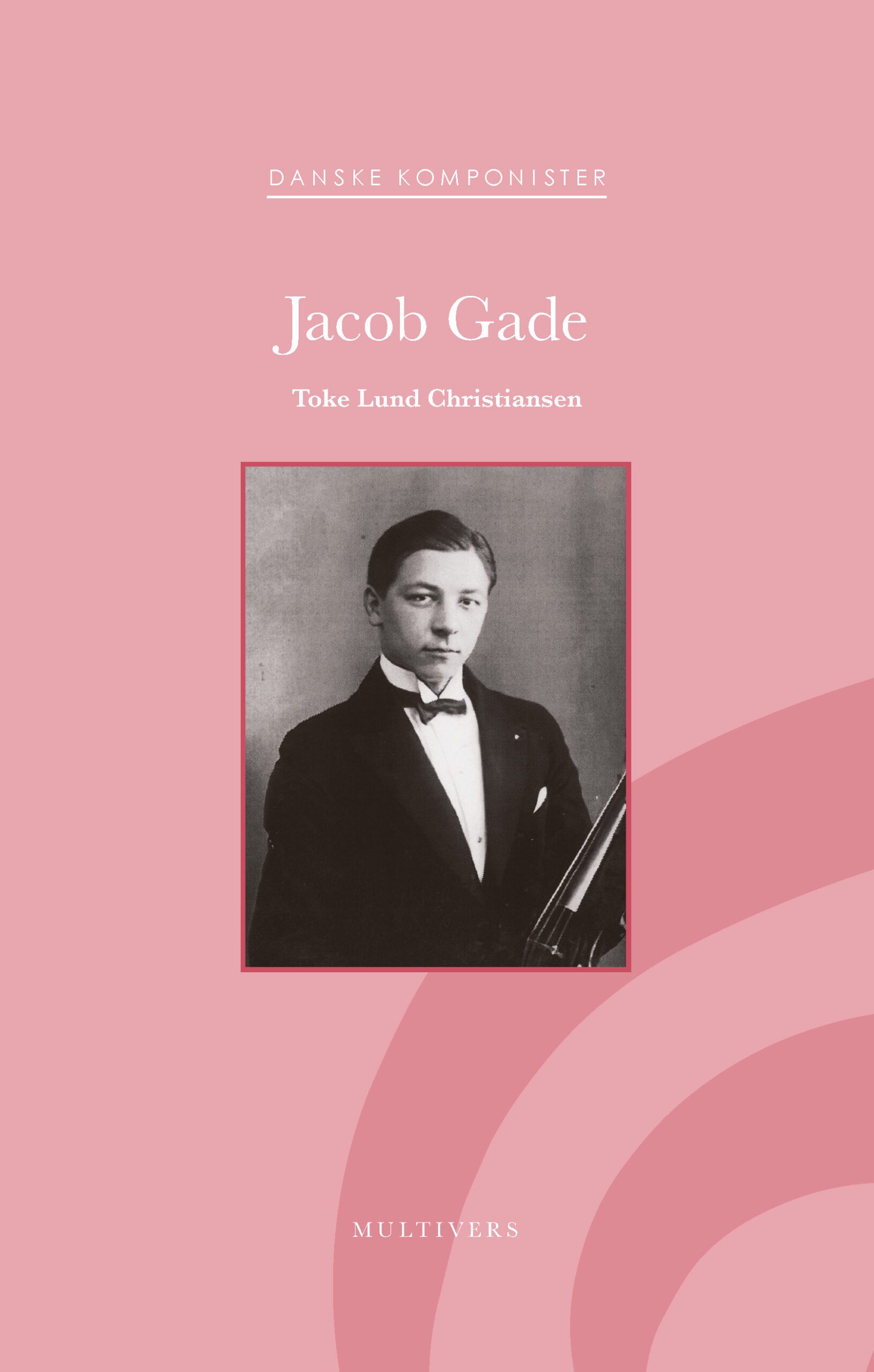 Jacob Gade (Danske Komponister bd. 25)